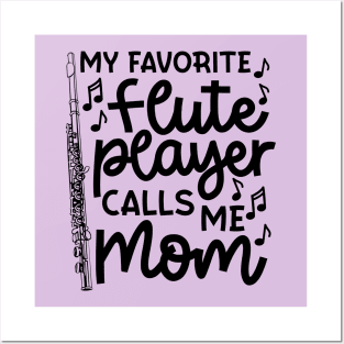 My Favorite Flute Players Calls Me Mom Marching Band Cute Funny Posters and Art